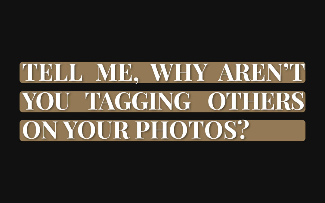 Are you tagging others on your photos?